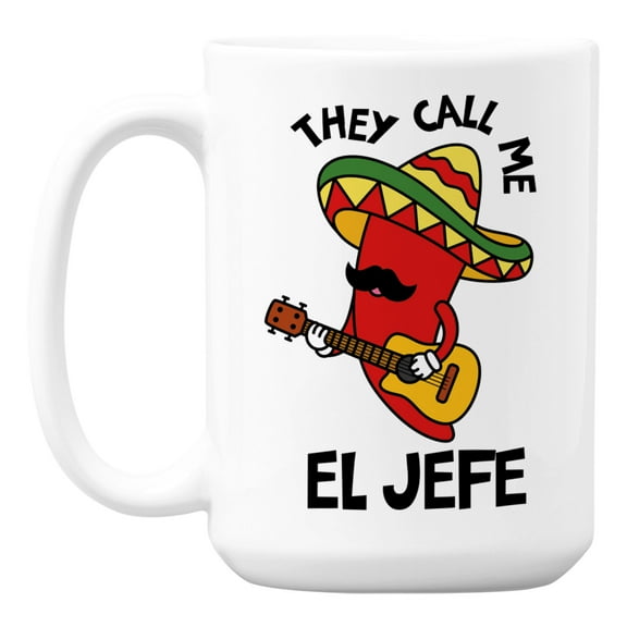 They Call Me El Jefe Coffee & Tea Mug for a Mexican Dad, Husband or Boss (15oz)
