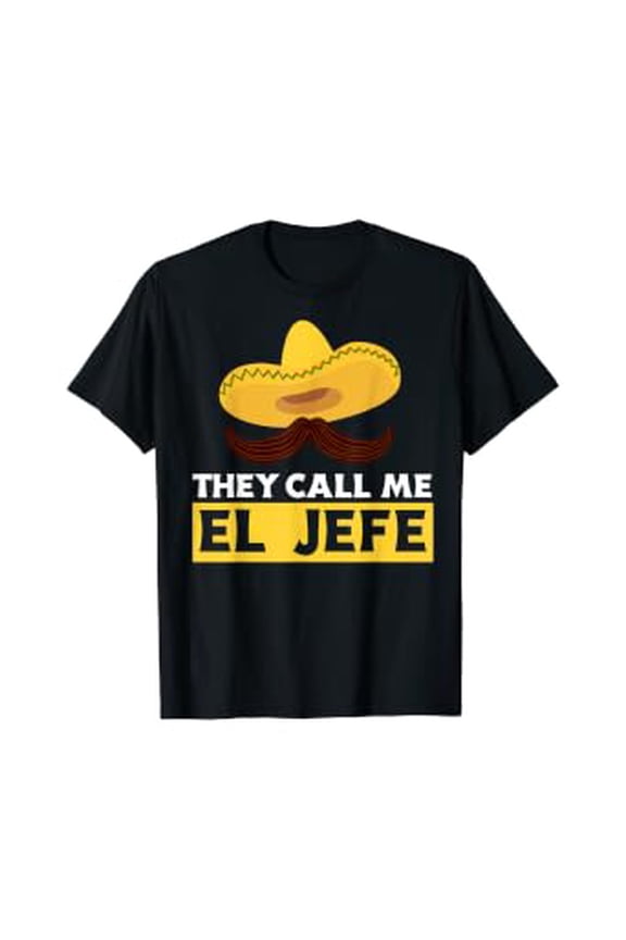 They Call Me El Jefe Funny Mexican Chef Cook Boss Gift T-Shirt