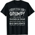 thumbnail image 1 of They Call Me Grumpy Because Partner In Crime Fathers Day T-Shirt Black Small, 1 of 3