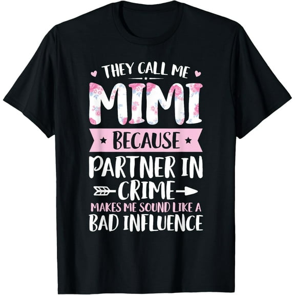 They Call Me Mimi Because Partner In Crime Funny Mothers Day T-Shirt