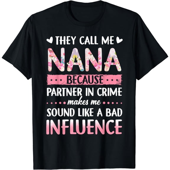 They Call Me Nana Because Partner In Crime T-Shirt T-Shirt