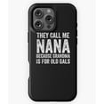 thumbnail image 1 of They Call Me Nana Funny Grandma Gift Phone Case for iPhone 16 15 14 13 12 11 Pro Max - Aesthetic Phone, 1 of 2
