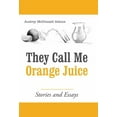 thumbnail image 1 of They Call Me Orange Juice: Stories and Essays (Hardcover), 1 of 1