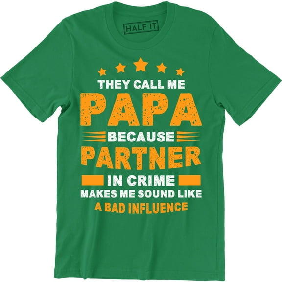 They Call Me Papa Because Partner In Crime Makes Me Sound Like - Men's T-Shirt