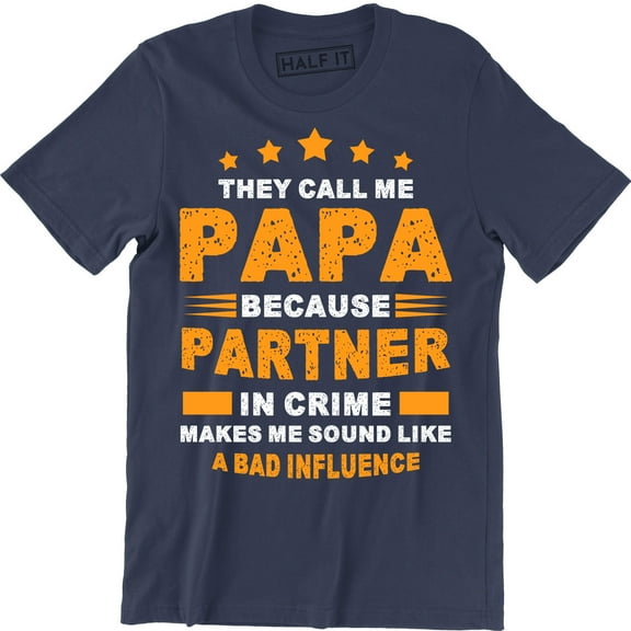 They Call Me Papa Because Partner In Crime Makes Me Sound Like - Men's T-Shirt
