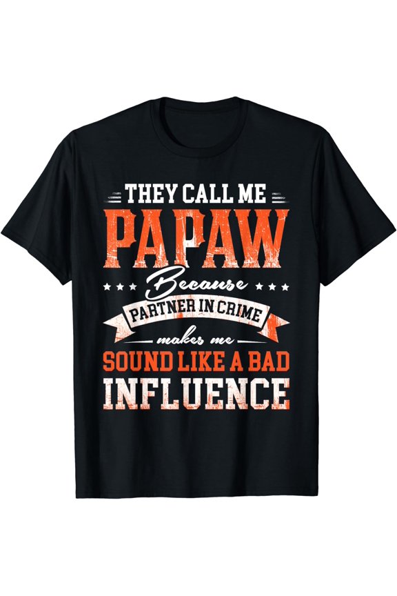 They Call Me Papaw Because Partner In Crime T-Shirt T-Shirt