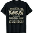 thumbnail image 1 of They Call Me Pawpaw Because Partner In Crime Papa Grandpa T-Shirt, 1 of 4