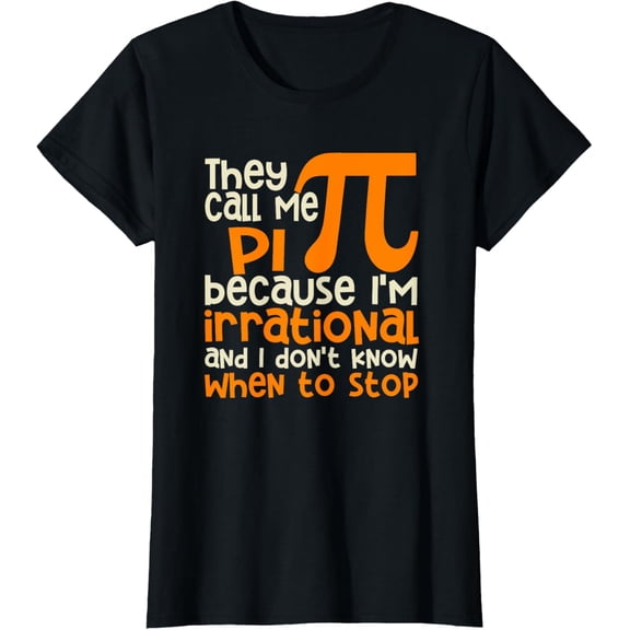 They Call Me Pi Symbol Irrational Math Pi Day Science Funny T-Shirt