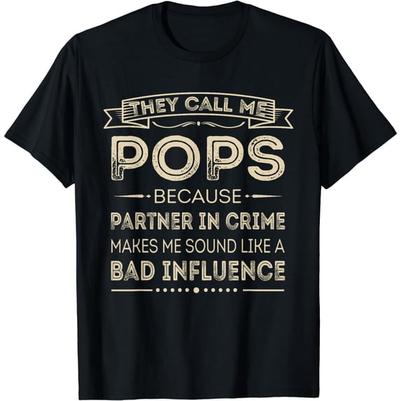 They Call Me Pops Because Partner In Crime Fun Papa Grandpa T-Shirt