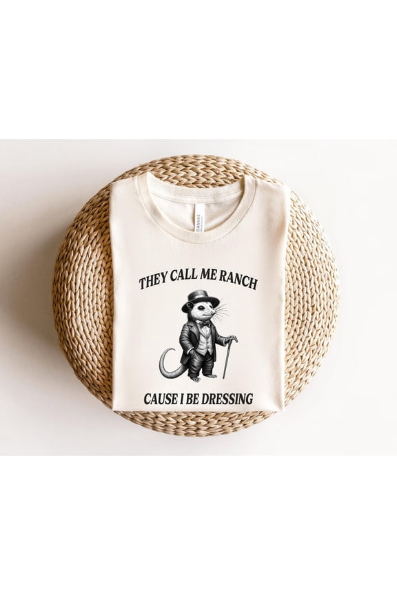 They Call Me Ranch T-Shirt, Funny Meme Tee, Sarcastic Drawing Shirt, Ranch Lover Graphic Tee