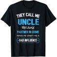 thumbnail image 1 of They Call Me Uncle Because Partner In Crime Makes Me Sound T-Shirt, 1 of 4