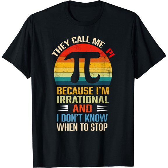They Call me Pi-Funny Math Quote Sun Teacher Student Pi Day T-Shirt