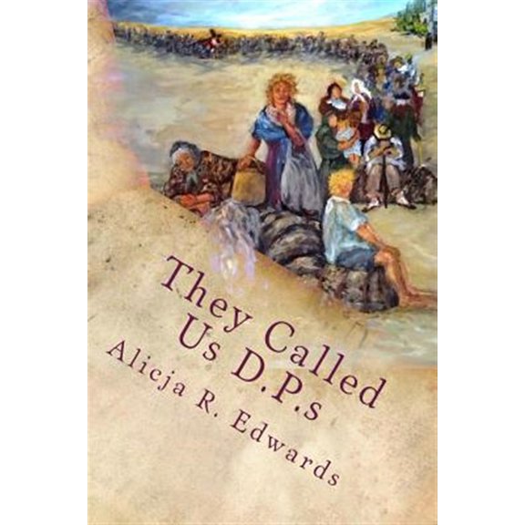 Pre-Owned They Called Us D.P.s Paperback 1484110633 9781484110638 Alicja R Edwards