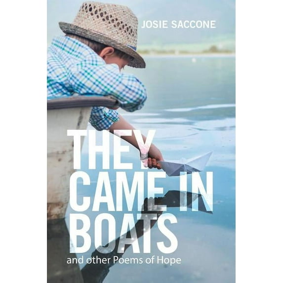 They Came in Boats : And Other Poems of Hope