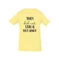 thumbnail image 1 of They Did Not Stay 6 Feet Apart T-Shirt Infant -Smartprints Designs,  6 Months, 1 of 4