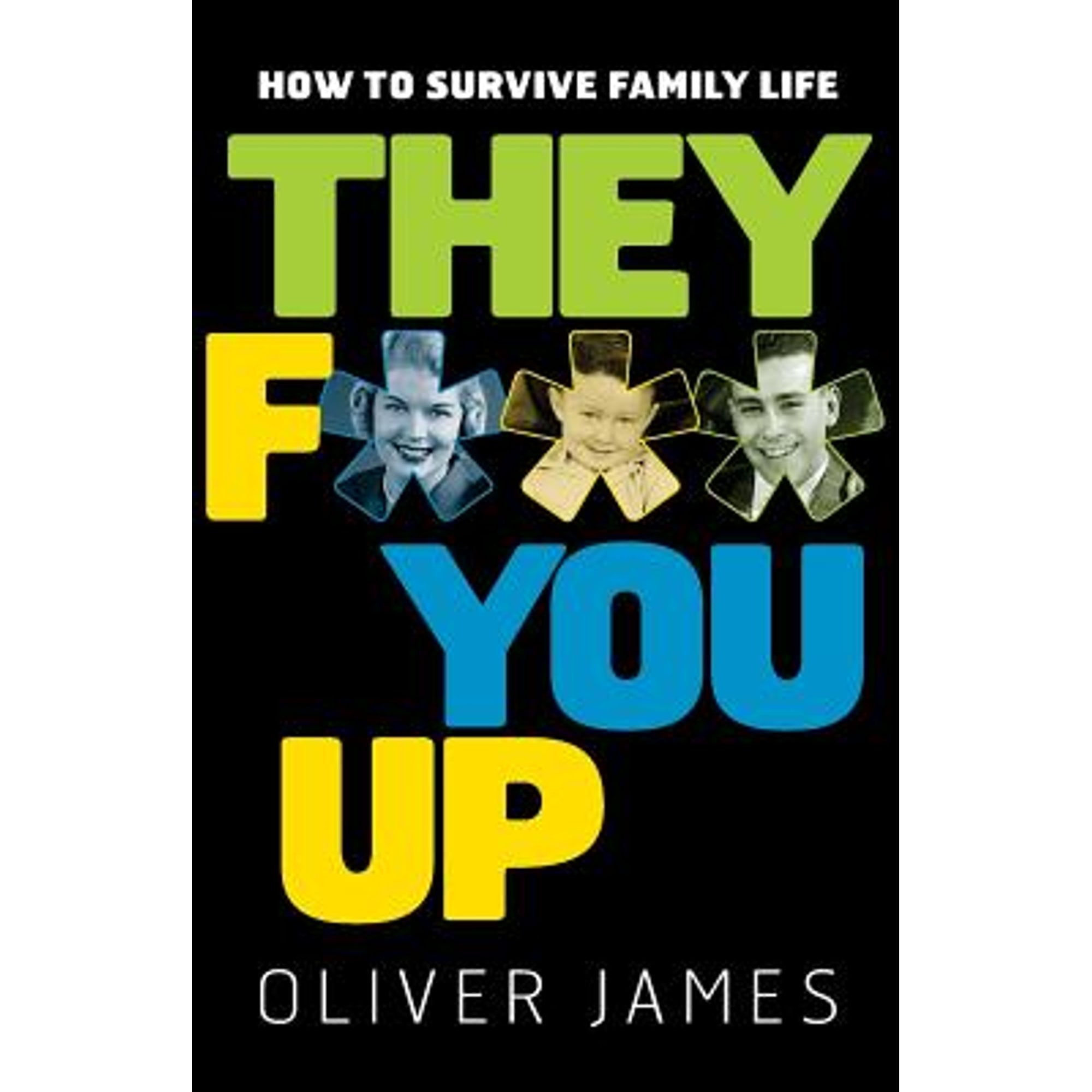 Pre-Owned They F*** You Up: How to Survive Family Life (Paperback 9781569243237) by Oliver James