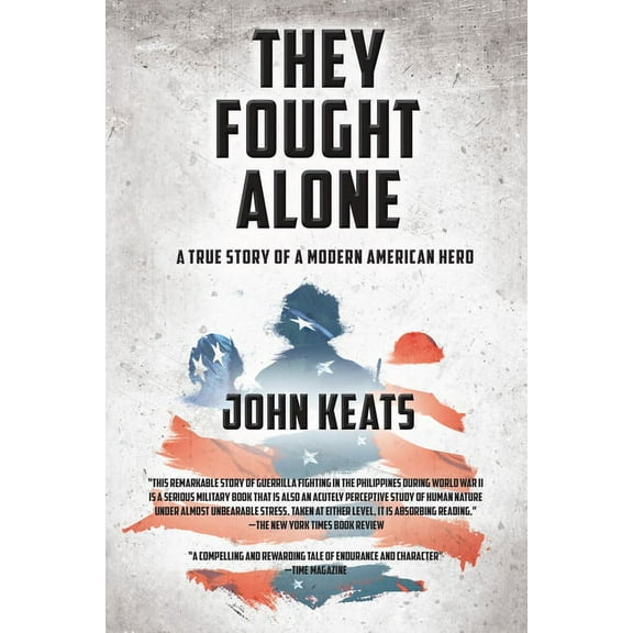 They Fought Alone: A True Story of a Modern American Hero, (Hardcover)