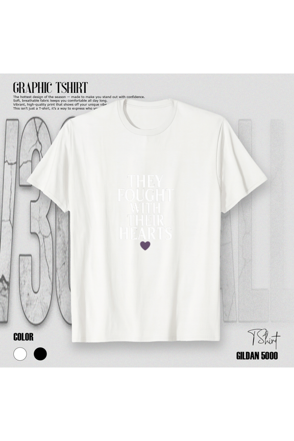 They Fought With Hearts Tribute Courage Strength Honor Message Unisex T-Shirt, up to size 5XL