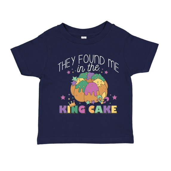 They Found Me In The King Cake Toddler T-Shirt 5/6T Navy Blue