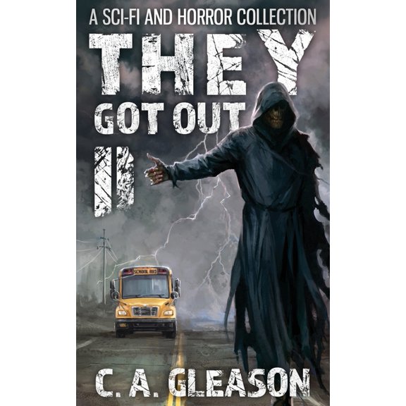 They Got Out They Got Out 2: A Sci-Fi and Horror Collection, Book 2, (Paperback)
