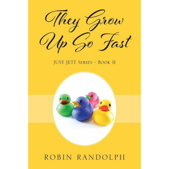 They Grow Up So Fast: JUST JETT Series - Book 11, (Paperback)