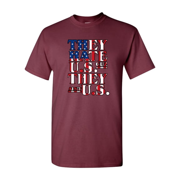 They Hate U.S Cuz They Ain't U.S. USA Nation DT Adult T-Shirt Tee