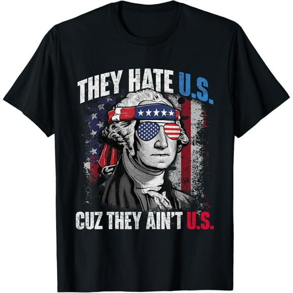 They Hate Us Cuz They Ain't Us USA American Flag 4th of July T-Shirt100% cotton