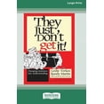 thumbnail image 1 of They Just Don't Get It!: Changing Resistance Into Understanding [16 Pt Large Print Edition], (Paperback), 1 of 1