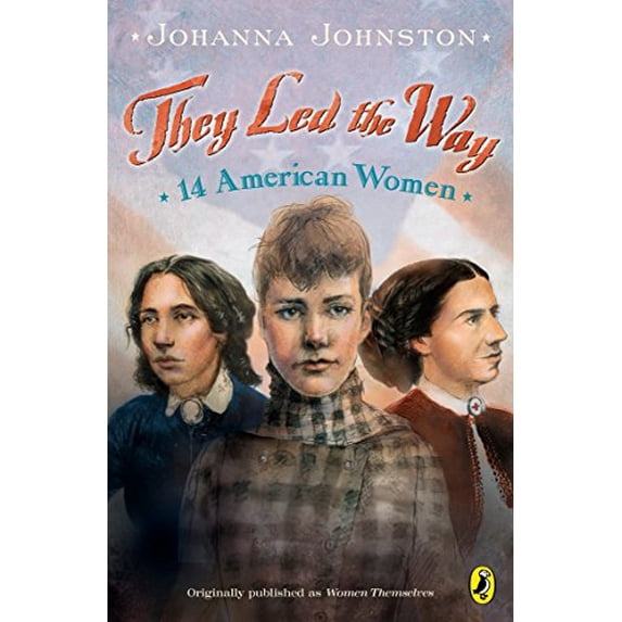 Pre-Owned They Led the Way: 14 American Women (Paperback) 0142400572 9780142400579