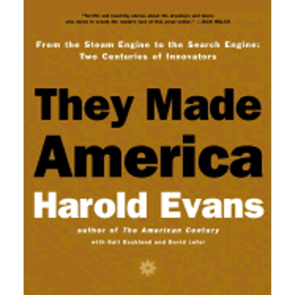 Pre-Owned They Made America: From the Steam Engine to the Search Engine: Two Centuries of Innovators (Unknown) 1586217062 9781586217068