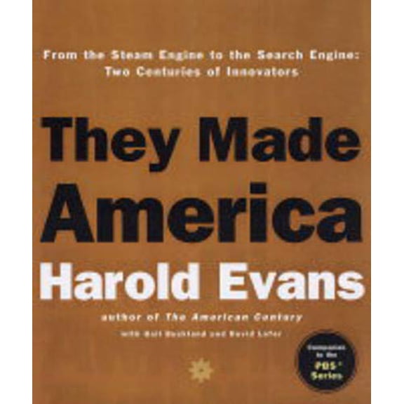 Pre-Owned They Made America: From the Steam Engine to the Search Engine: Two Centuries of Innovators (Hardcover) 0316277665 9780316277662