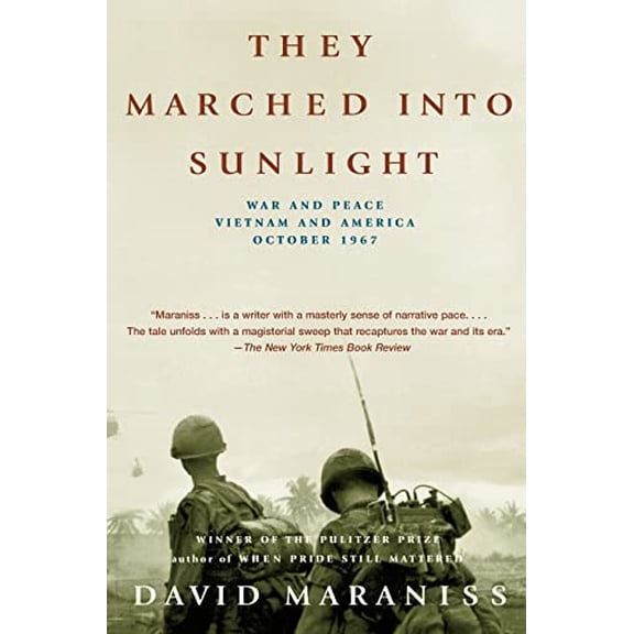 Pre-Owned They Marched Into Sunlight: War and Peace Vietnam and America October 1967 (Paperback) 0743261046 9780743261043
