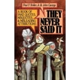 thumbnail image 1 of They Never Said It: A Book of Fake Quotes, Misquotes, and Misleading Attributions, (Paperback), 1 of 1