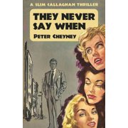They Never Say When A Slim Callaghan Thriller, Paperback