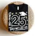thumbnail image 1 of They Not Like Us Senior T-shirt, Senior 2025 Graduation Shirt, Class Of 2025 Senior Shirt TH200580, 1 of 5