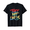 thumbnail image 1 of They Not Like Us T-Shirt, 1 of 3