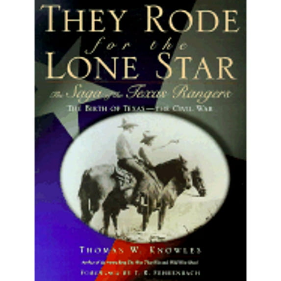 Pre-Owned They Rode for the Lone Star: The Saga of the Texas Rangers (Hardcover) 0878332057 9780878332052