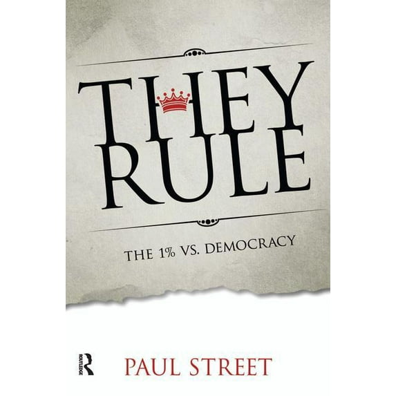 They Rule: The 1% vs. Democracy, (Hardcover)