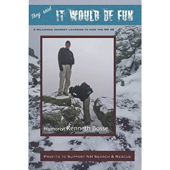 Pre-Owned They Said It Would Be Fun: A Hilarious Journey Learning to Hike the NH 48 (Paperback) 173433150X 9781734331509