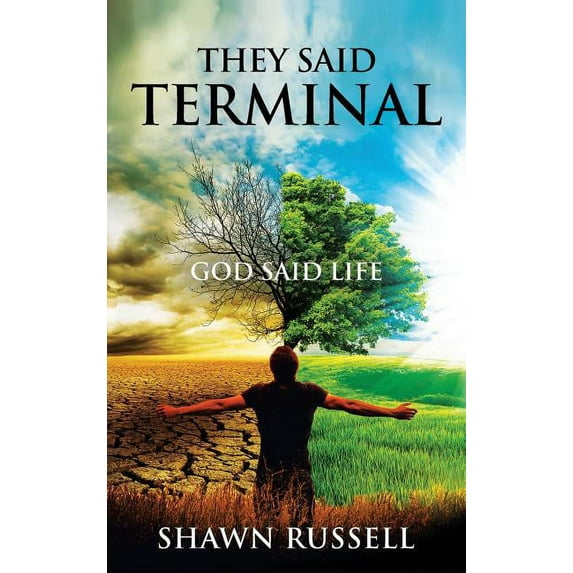 They Said Terminal: God Said Life, (Hardcover)
