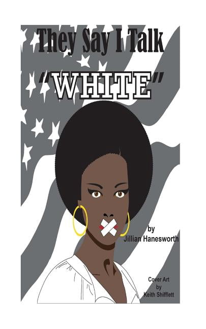They Say I Talk White