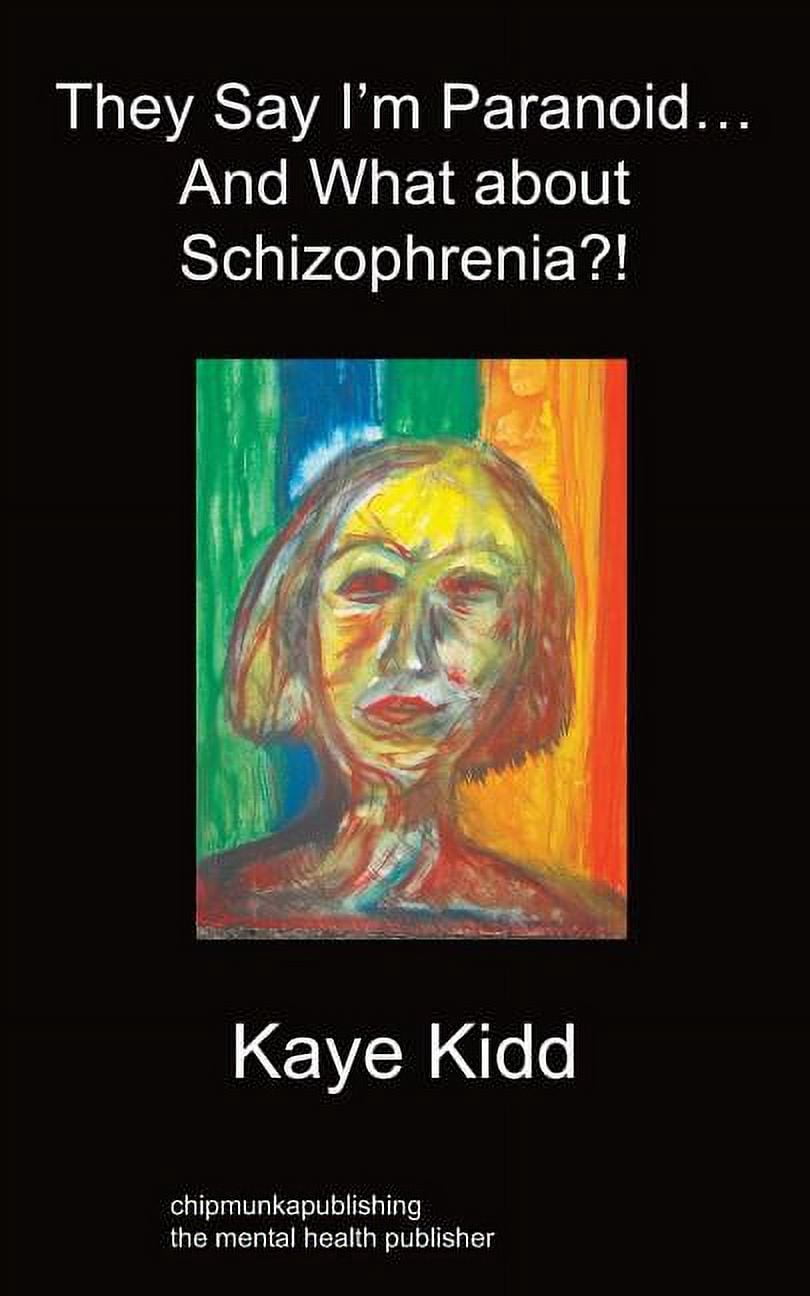 maybe i'm just paranoid Images High Quality Grahic They Say I'm Paranoid... and What about Schizophrenia?!, (Paperback ...
