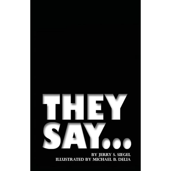 They Say...