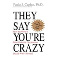 thumbnail image 1 of Pre-Owned They Say You're Crazy: How the World's Most Powerful Psychiatrists Decide Who's Normal (Paperback) 0201488329 9780201488326, 1 of 1