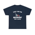 thumbnail image 1 of They See Me Mowin' - They Hatin' - Funny Mower Father's Day Gift - ID: 534, 1 of 7