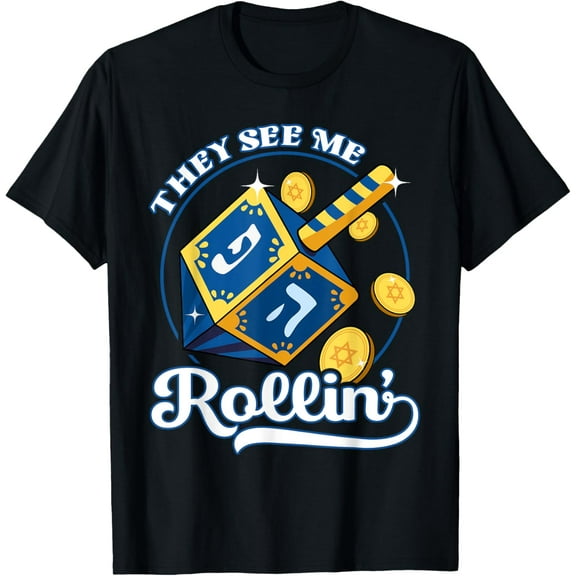 They See Me Rollin' Funny Hanukkah Dreidel T-Shirt