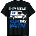 thumbnail image 1 of They See Me Rollin' They Waitin' Postal Worker Gift T-Shirt, 1 of 4