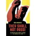 thumbnail image 1 of They Shall Not Pass - The British Batallion at Jarama Spanish Civil War New, 1 of 1