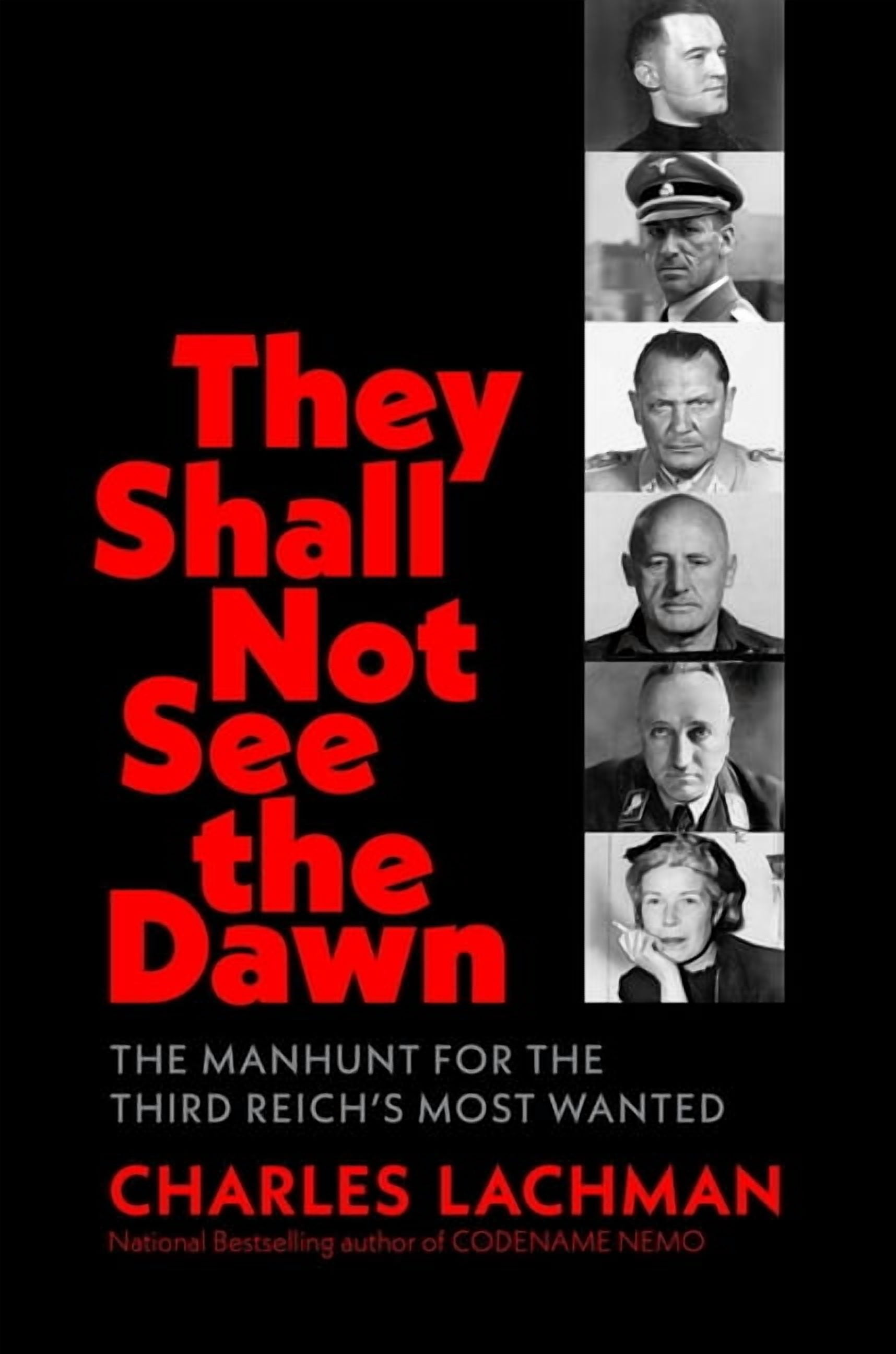 They Shall Not See the Dawn: The Manhunt for the Third Reich's Most Wanted, (Hardcover)