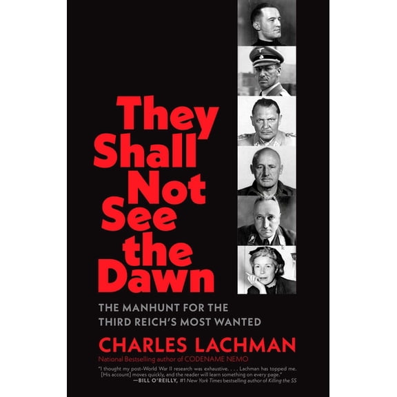 They Shall Not See the Dawn: The Manhunt for the Third Reich's Most Wanted, (Hardcover)